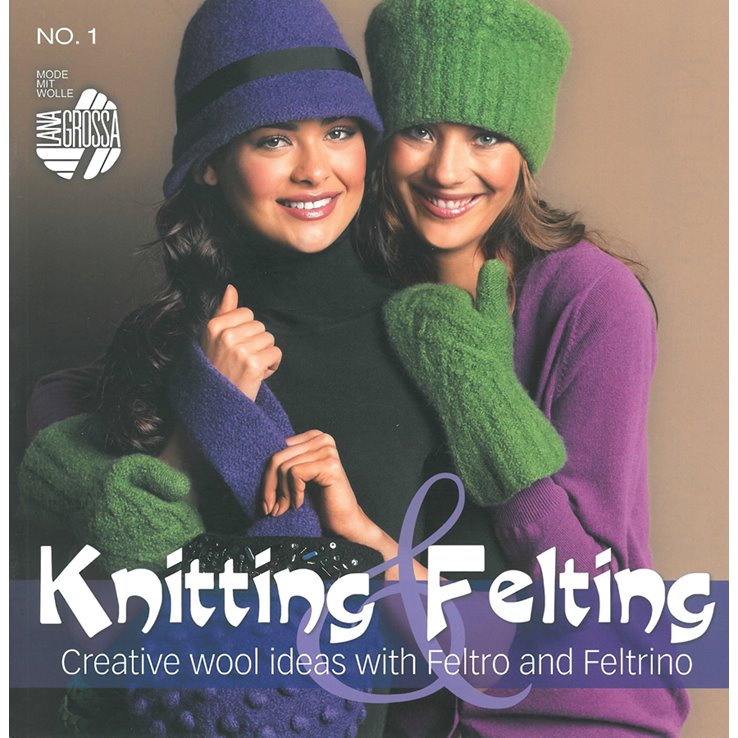 Knitting & Felting 1 - English Edition from Lana Grossa