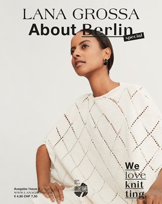 Lana Grossa ABOUT BERLIN SPECIAL No. 3 - Magazine (DE) + Knitting instructions (EN)